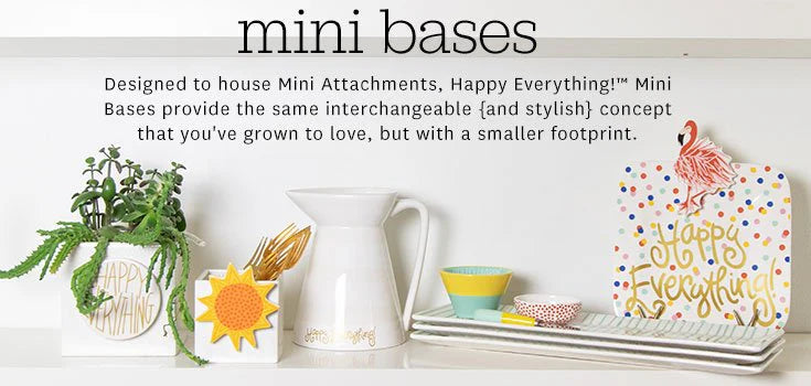 Mini Happy Everything Bases